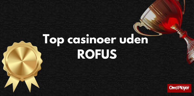 Anbefalet Casino Uden ROFUS - Find Dit Ideelle Online Casino
